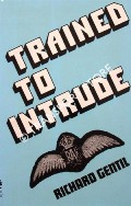 Trained to Intrude by GENTIL, Richard